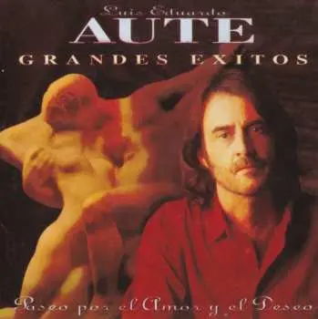 CD Luis Eduardo Aute: Paseo Por El Amor Y El Deseo (Grandes Éxitos)