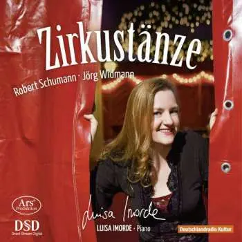 SACD Luisa Imorde: Zirkustänze (Robert Schumann, Jörg Widmann)
