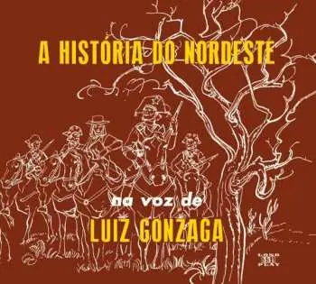 CD Luiz Gonzaga: A Historia Do Nordeste + O Nordeste Na Voz De Luiz Gonzaga + Lua