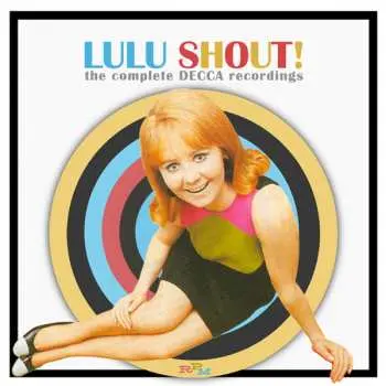 2CD Lulu: Shout! The Complete Decca Recordings