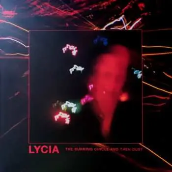 3LP Lycia: The Burning Circle And Then Dust CLR | LTD