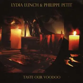 2LP Lydia Lunch: Taste Our Voodoo LTD