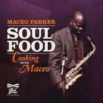 CD Maceo Parker: Soul Food: Cooking With Maceo DIGI
