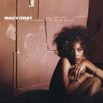 CD Macy Gray: The Trouble With Being Myself