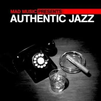 CD Mad Music Presents Authentic Jazz / Various: Mad Music Presents Authentic Jazz / Various