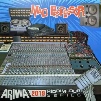 LP Mad Professor: Ariwa 2019 Riddim And Dub Series