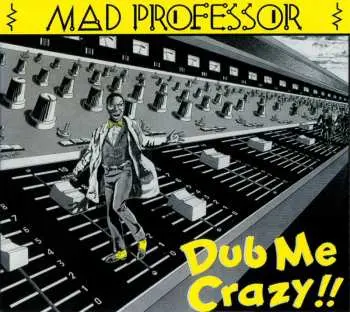 CD Mad Professor: Dub Me Crazy !!