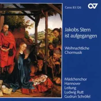 CD Mädchenchor Hannover: Jakobs Stern Ist Aufgegangen: Weihnachtliche Chormusik