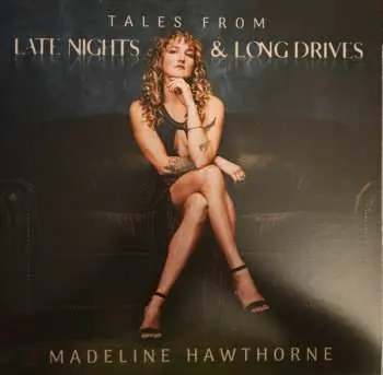 LP Madeline Hawthorne: Tales From Late Nights & Long Drives