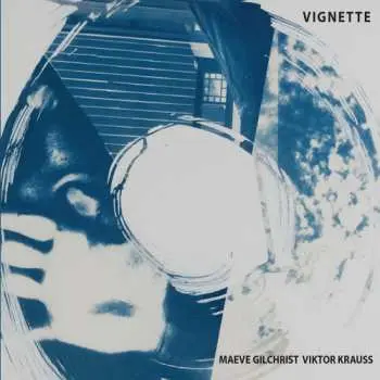 CD Maeve Gilchrist: Vignette