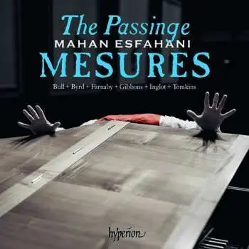 CD Mahan Esfahani: The Passinge Mesures (Music Of The English Virginalists)