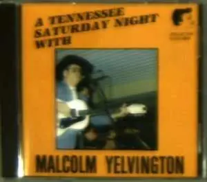 CD Malcolm Yelvington: A Tennessee Saturday Night With