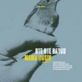 CD Mama Rosin: Bye Bye Bayou (Director's Cut)
