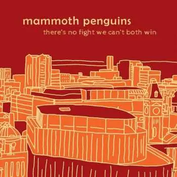 CD Mammoth Penguins: There's No Fight We Can't Both Win