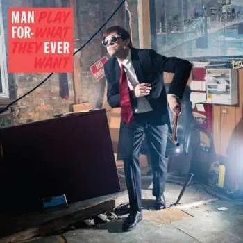 LP Man Forever: Play What They Want