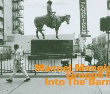 CD Manuel Mengis Gruppe 6: Into The Barn
