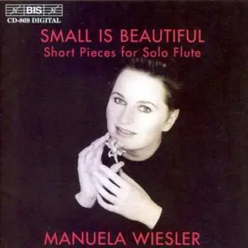 CD Manuela Wiesler: Small Is Beautiful (Short Pieces For Solo Flute)