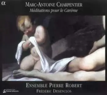 CD Marc Antoine Charpentier: Méditations Pour Le Carême