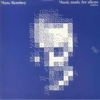 2LP Marc Romboy: Music Made For Aliens (Remixes)