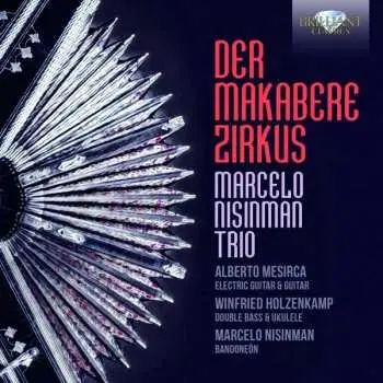 CD Marcelo Nisinman Trío: Der Makabere Zirkus