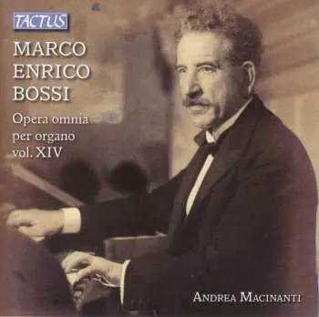CD Marco Enrico Bossi: Opera Omnia Per Organo Vol. XIV