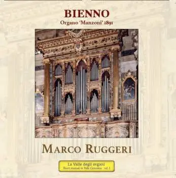 CD Marco Ruggeri: Bienno, Organo 'Manzoni' 1891
