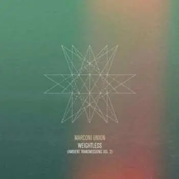 CD Marconi Union: Weightless (Ambient Transmissions Vol. 2)