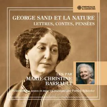 3CD Marie-Christine Barrault: George Sand Et La Nature - Lettres Contes Pensees