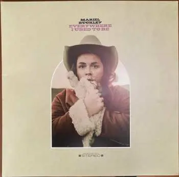LP Mariel Buckley: Everywhere I Used To Be