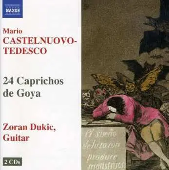 2CD Mario Castelnuovo Tedesco: 24 Caprichos De Goya