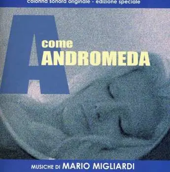 CD Mario Migliardi: A Come Andromeda (Colonna Sonora Originale - Edizione Speciale) LTD