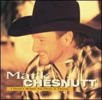 CD Mark Chesnutt: I Don't Want To Miss A Thing