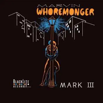 CD Mark III: Marvin Whoremonger