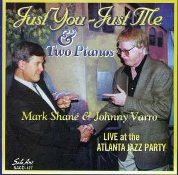CD Mark Shane: Just You, Just Me & Two Pianos