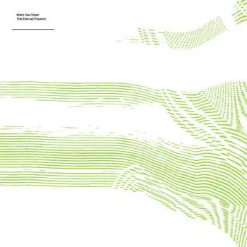 2CD Mark Van Hoen: Plan For A Miracle And The Eternal Present