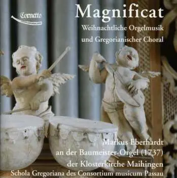 CD Markus Eberhardt: Magnificat - Weihnachtliche Orgelmusik Und Gregorianischer Choral