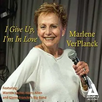 CD Marlene VerPlanck: I Give Up, I'm In Love