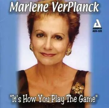 CD Marlene VerPlanck: It's How You Play The Game
