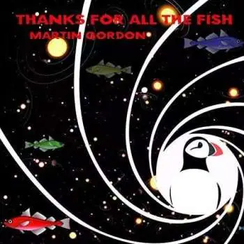 CD Martin Gordon: Thanks For All The Fish
