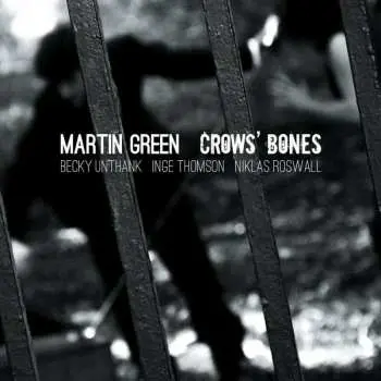 CD Martin Green: Crows' Bones