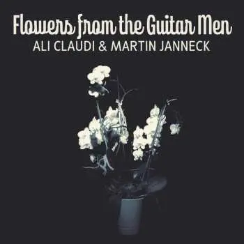 CD Martin Janneck & Ali Claudi: Flowers From The Guitar Men