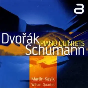 CD Martin Kasík: Dvořák, Schumann Piano Quartets