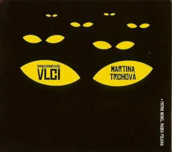 CD Martina Trchová: Takhle Ve Mně Vyjou Vlci