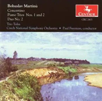 CD Martinu / Trio Tulsa / Freeman: Concertino For Piano Trio & String Orchestra