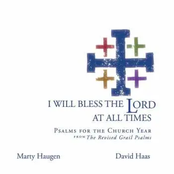 CD Marty Haugen: I Will Bless The Lord At All Times