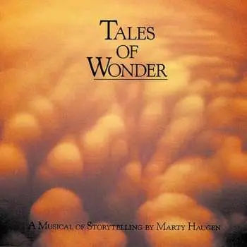 CD Marty Haugen: Tales Of Wonder: A Musical Storytelling