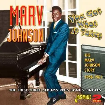 2CD Marv Johnson: You Got What It Takes: The Marv Johnson Story 1958-1961