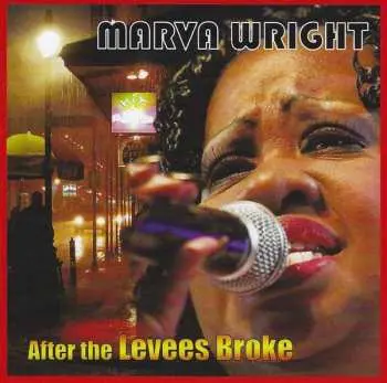 CD Marva Wright: After the Levees Broke