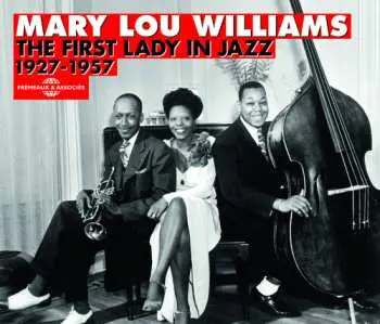3CD Mary Lou Williams: The First Lady In Jazz 1927-1957