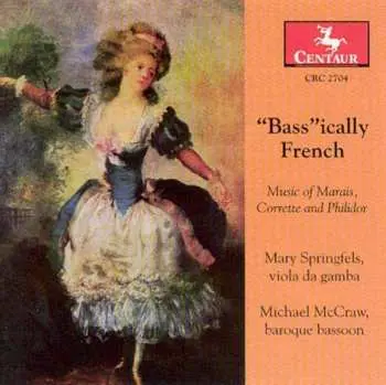 CD Mary Springfels: "Bass"ically French: Music of Marais, Corrette and Philidor